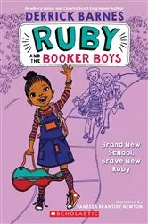 Book cover of Brand New School, Brave New Ruby (Ruby and the Booker Boys #1) by Derrick D. Barnes