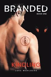 Book cover of Branded: Kindling by Luke Wahlberg