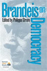 Book cover of Brandeis on Democracy by Philippa Strum