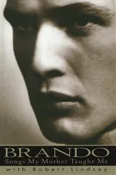 Book cover of Brando: Songs My Mother Taught Me by Marlon Brando