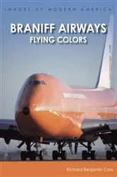 Book cover of Braniff Airways by Richard Benjamin Cass