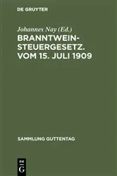 Book cover of Branntweinsteuergesetz. Vom 15. Juli 1909 by Johannes Nay
