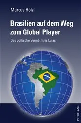 Book cover of Brasilien auf dem Weg zum Global Player by Marcus Hölzl
