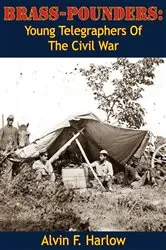 Book cover of Brass-Pounders: Young Telegraphers Of The Civil War by Unknown