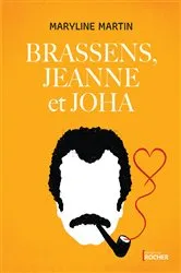 Book cover of Brassens, Jeanne et Joha by Maryline Martin