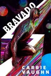 Book cover of Bravado by Carrie Vaughn