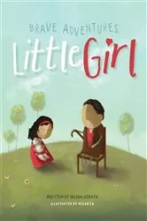 Book cover of Brave Adventures, Little Girl by Iresha Herath