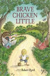 Book cover of Brave Chicken Little by Robert Byrd