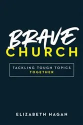 Book cover of Brave Church by Elizabeth Hagan