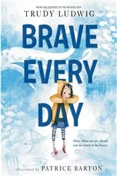 Book cover of Brave Every Day by Trudy Ludwig