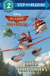 Book cover of Brave Firefighters (Disney Planes: Fire & Rescue) by RH Disney