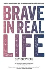 Book cover of Brave in Real Life by Guy Chevreau
