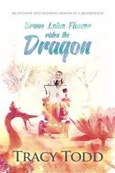 Book cover of Brave Lotus Flower Rides The Dragon by Unknown