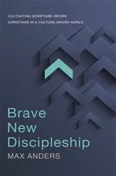 Book cover of Brave New Discipleship by Max Anders