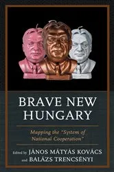 Book cover of Brave New Hungary by János Matyas Kovács