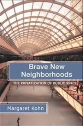 Book cover of Brave New Neighborhoods by Margaret Kohn