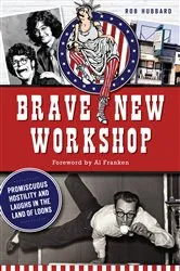 Book cover of Brave New Workshop by Rob Hubbard