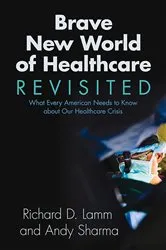 Book cover of Brave New World of Healthcare Revisited by Richard D. Lamm