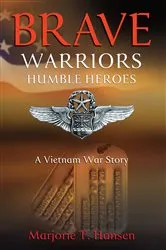 Book cover of Brave Warriors, Humble Heroes by Marjorie T. Hansen