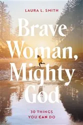 Book cover of Brave Woman, Mighty God by Laura L. Smith