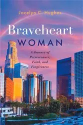Book cover of Braveheart Woman by Jocelyn C Hughes