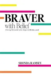 Book cover of Braver with Belief by Shonda Ramsey