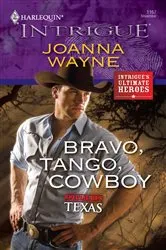 Book cover of Bravo, Tango, Cowboy by Joanna Wayne