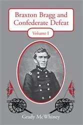 Book cover of Braxton Bragg and Confederate Defeat by Grady McWhiney