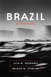 Book cover of Brazil: A Biography by Lilia M. Schwarcz