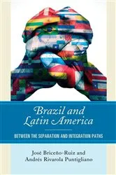 Book cover of Brazil and Latin America by José Briceño-Ruiz