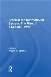 Book cover of Brazil In The International System by Wayne A. Selcher