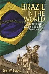 Book cover of Brazil in the world by Sean W. Burges