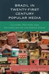 Book cover of Brazil in Twenty-First Century Popular Media by Naomi Pueo Wood