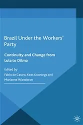 Book cover of Brazil Under the Workers' Party by Kenneth A. Loparo