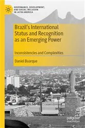 Book cover of Brazil’s International Status and Recognition as an Emerging Power by Daniel Buarque