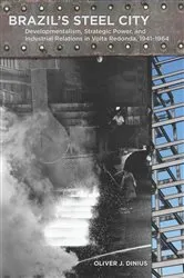Book cover of Brazil's Steel City by Oliver Dinius