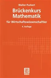 Book cover of Brückenkurs Mathematik für Wirtschaftswissenschaftler (4th ed.) by Walter Purkert