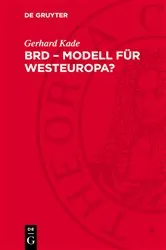 Book cover of BRD – Modell für Westeuropa? by Gerhard Kade