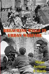 Book cover of Breaching Walls In Urban Warfare by Major Anthony E. Hartle
