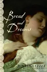 Book cover of Bread and Dreams by Jonatha Ceely