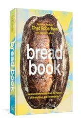 Book cover of Bread Book by Chad Robertson