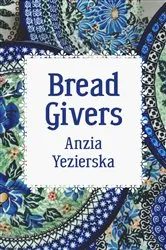 Book cover of Bread Givers by Anzia Yezierska