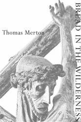 Book cover of Bread in the Wilderness (New Directions Classic) by Thomas Merton