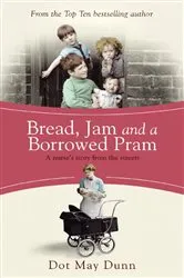 Book cover of Bread, Jam and a Borrowed Pram by Dot May Dunn