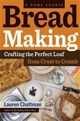 Book cover of Bread Making: A Home Course by Lauren Chattman