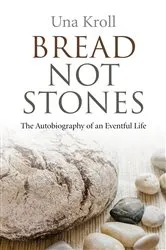 Book cover of Bread Not Stones by Una Kroll