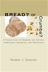 Book cover of Bread? or Crumbs? by Reuben J. Swanson