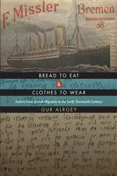 Book cover of Bread to Eat and Clothes to Wear by Gur Alroey