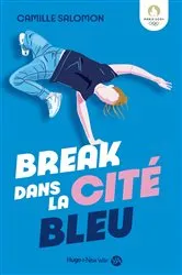 Book cover of Break dans la cité Bleu by Camille Salomon