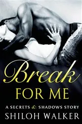 Book cover of Break For Me by Shiloh Walker